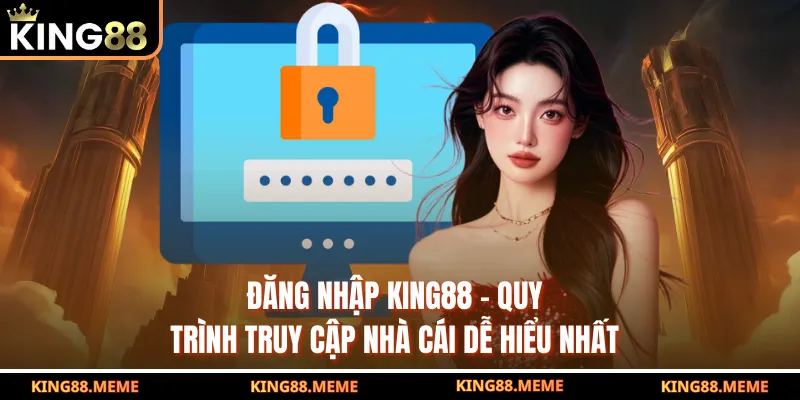 Đăng Nhập King88 – Quy Trình Truy Cập Nhà Cái Dễ Hiểu Nhất 1 Đăng Nhập King88 – Quy Trình Truy Cập Nhà Cái Dễ Hiểu Nhất