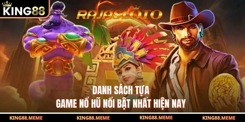 Nổ Hũ JDB – Cơ Hội Nhận Thưởng Lớn Tại Địa Điểm Chất Lượng 4 Danh sách tựa game nổ hũ nổi bật nhất hiện nay