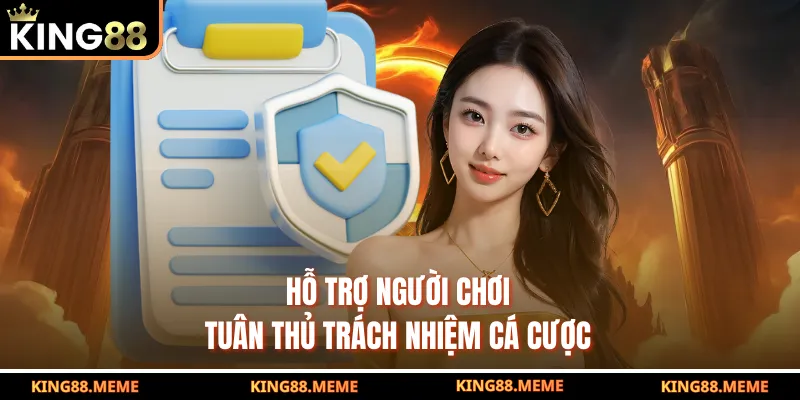 Trách Nhiệm Cờ Bạc - Cách Để Bạn Giải Trí Lành Mạnh 2 Hỗ trợ người chơi tuân thủ trách nhiệm cá cược