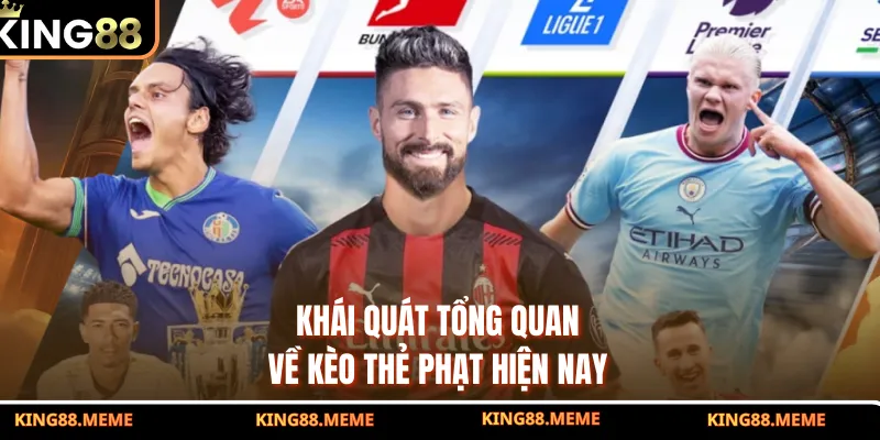 Kèo Thẻ Phạt – Bí Quyết Dự Đoán Đúng Tỷ Lệ Thẻ Trong Trận 2 Khái quát tổng quan về kèo thẻ phạt hiện nay