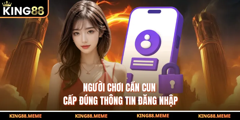 Đăng Nhập King88 – Quy Trình Truy Cập Nhà Cái Dễ Hiểu Nhất 2 Người chơi cần cung cấp đúng thông tin đăng nhập